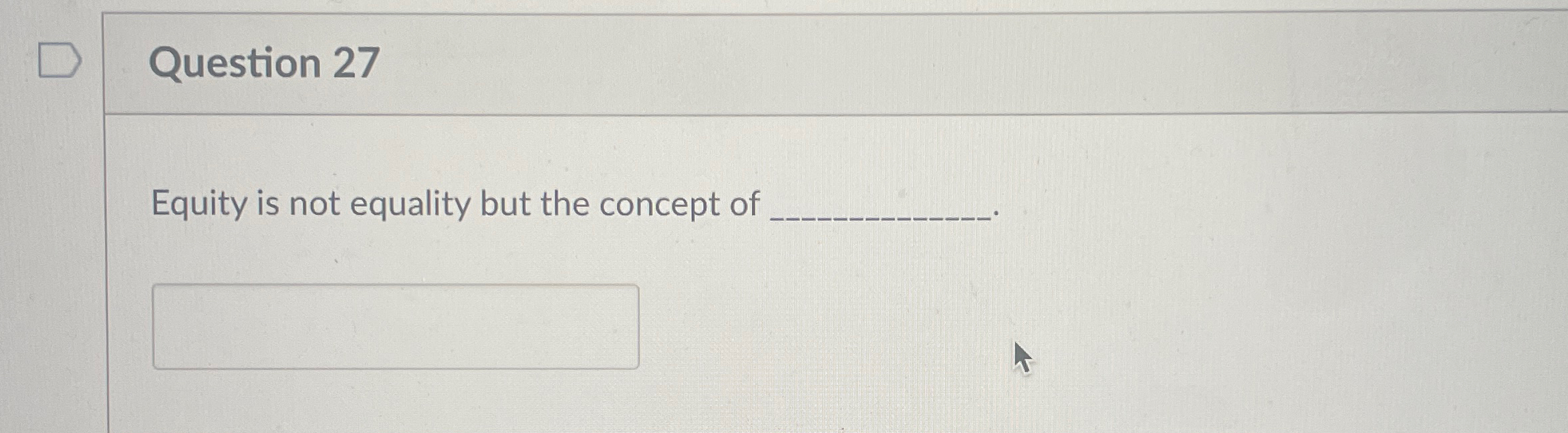 Solved Question 27Equity is not equality but the concept of | Chegg.com