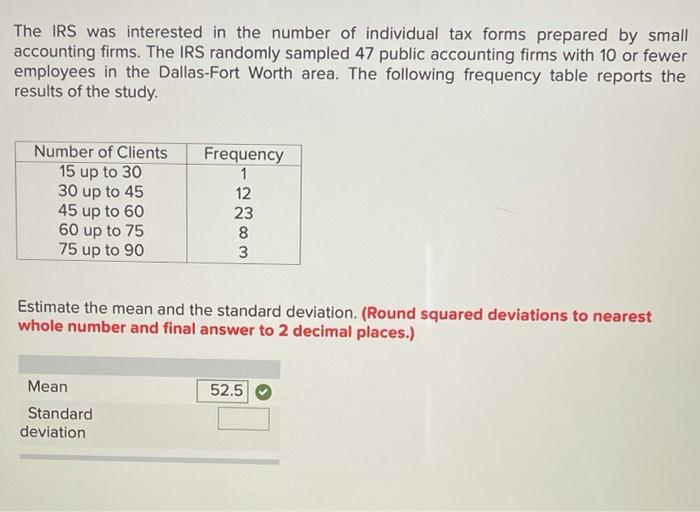 Solved The IRS was interested in the number of individual | Chegg.com