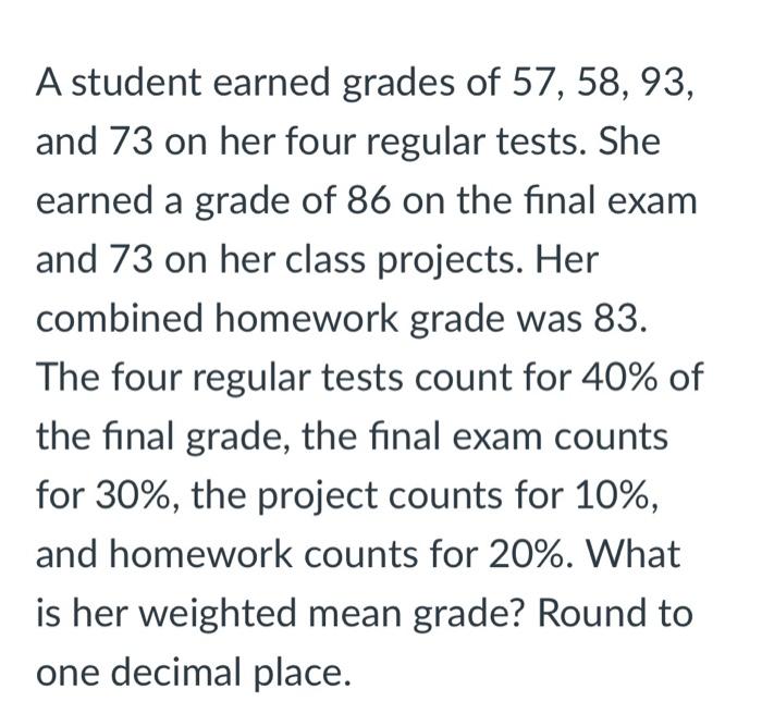 solved-a-student-earned-grades-of-57-58-93-and-73-on-her-chegg