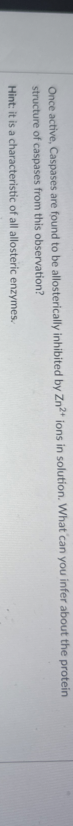 Solved Once active, Caspases are found to be allosterically | Chegg.com