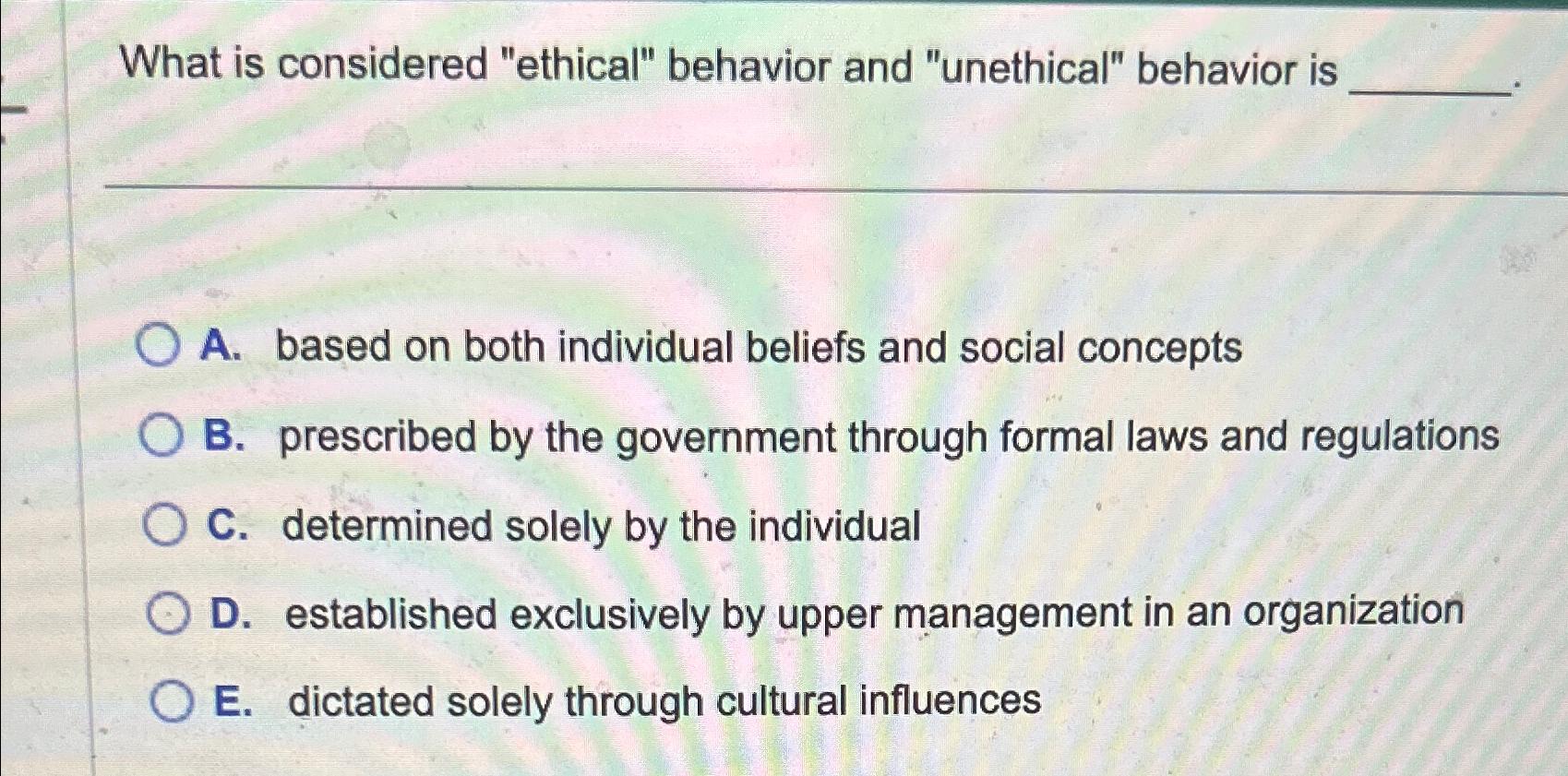 Solved What is considered "ethical" behavior and "unethical" | Chegg.com