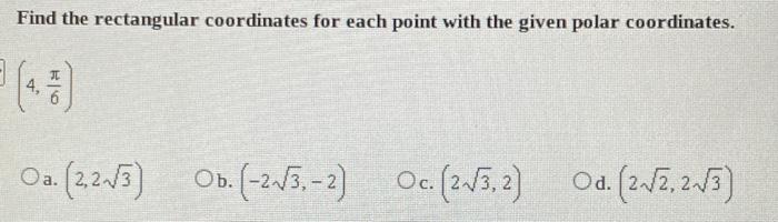 Solved Find the rectangular coordinates for each point with | Chegg.com
