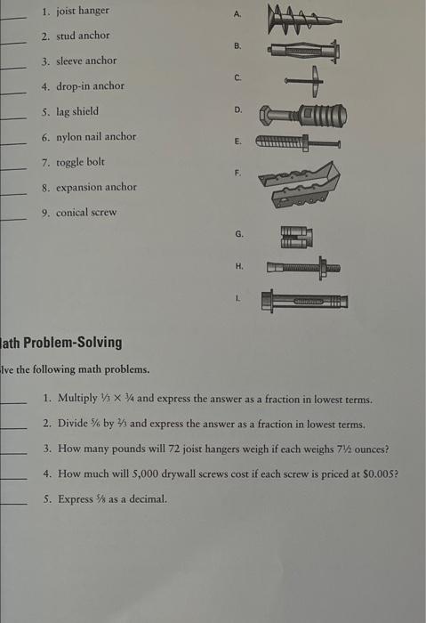 1. joist hanger
2. stud anchor
3. sleeve anchor
4. drop-in anchor
5. lag shield
6. nylon nail anchor
7. toggle bolt
8. expans