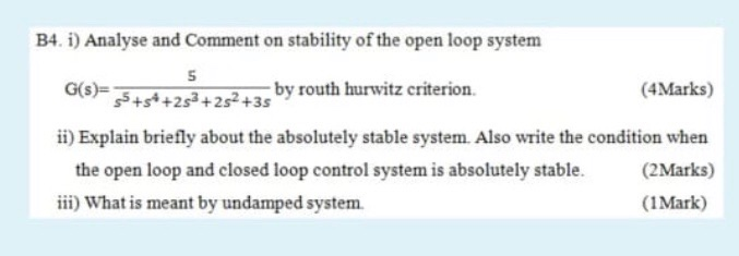 Solved B4. i) Analyse and Comment on stability of the open | Chegg.com