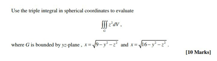 Solved Use the triple integral in spherical coordinates to | Chegg.com
