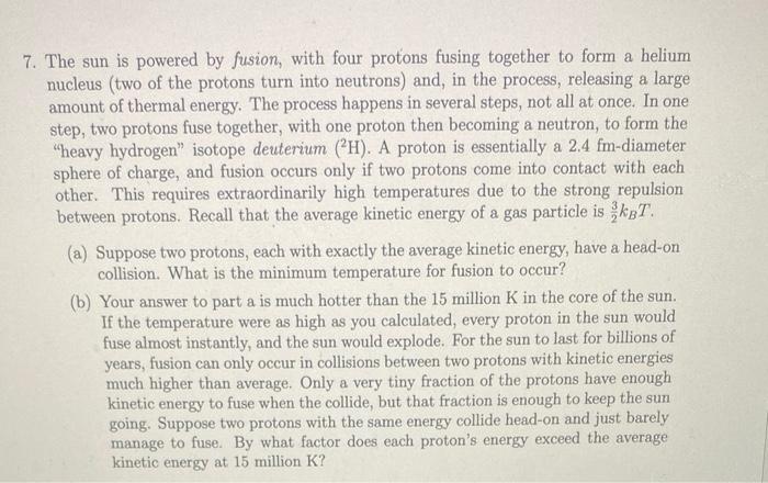 Solved 7. The sun is powered by fusion, with four protons | Chegg.com