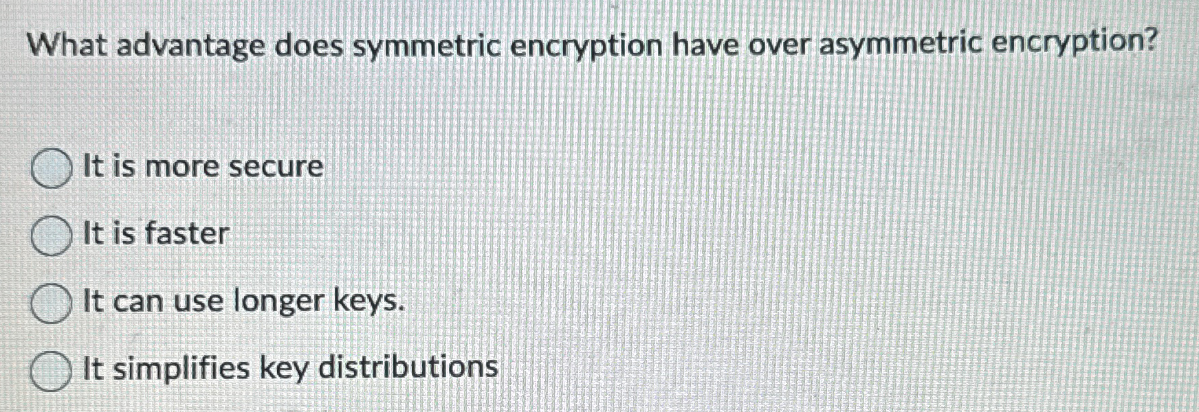 Solved What advantage does symmetric encryption have over | Chegg.com