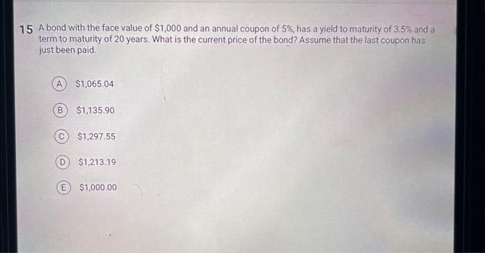 Solved 15 A Bond With The Face Value Of $1,000 And An Annual | Chegg.com