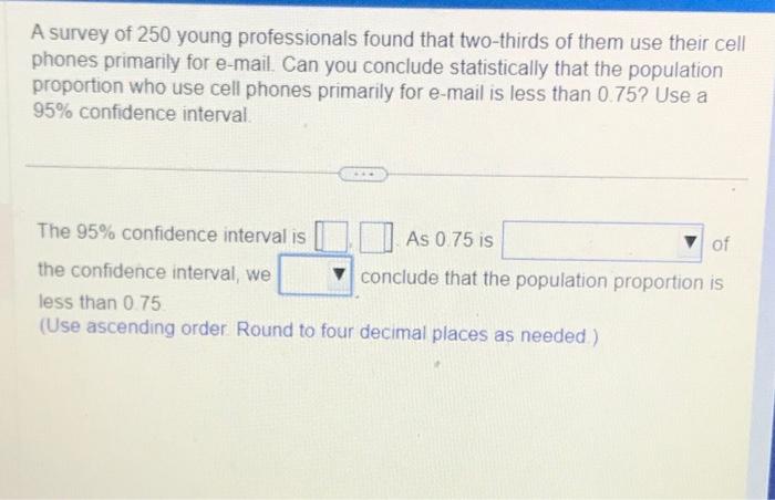 Solved A survey of 250 young professionals found that | Chegg.com