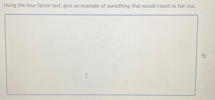 Solved Using the four factor test, give an example of | Chegg.com