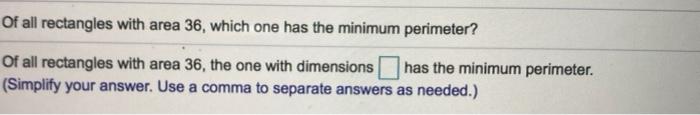 Solved Of all rectangles with area 36, which one has the | Chegg.com
