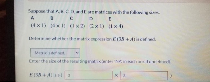 Solved Suppose That A, B, C, D, And E Are Matrices With The | Chegg.com