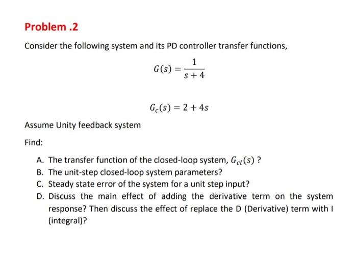 Solved Problem .2 Consider the following system and its PD | Chegg.com