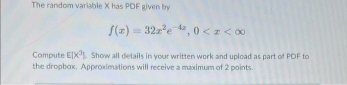 Solved The random variable X has PDF given by f(x) = | Chegg.com
