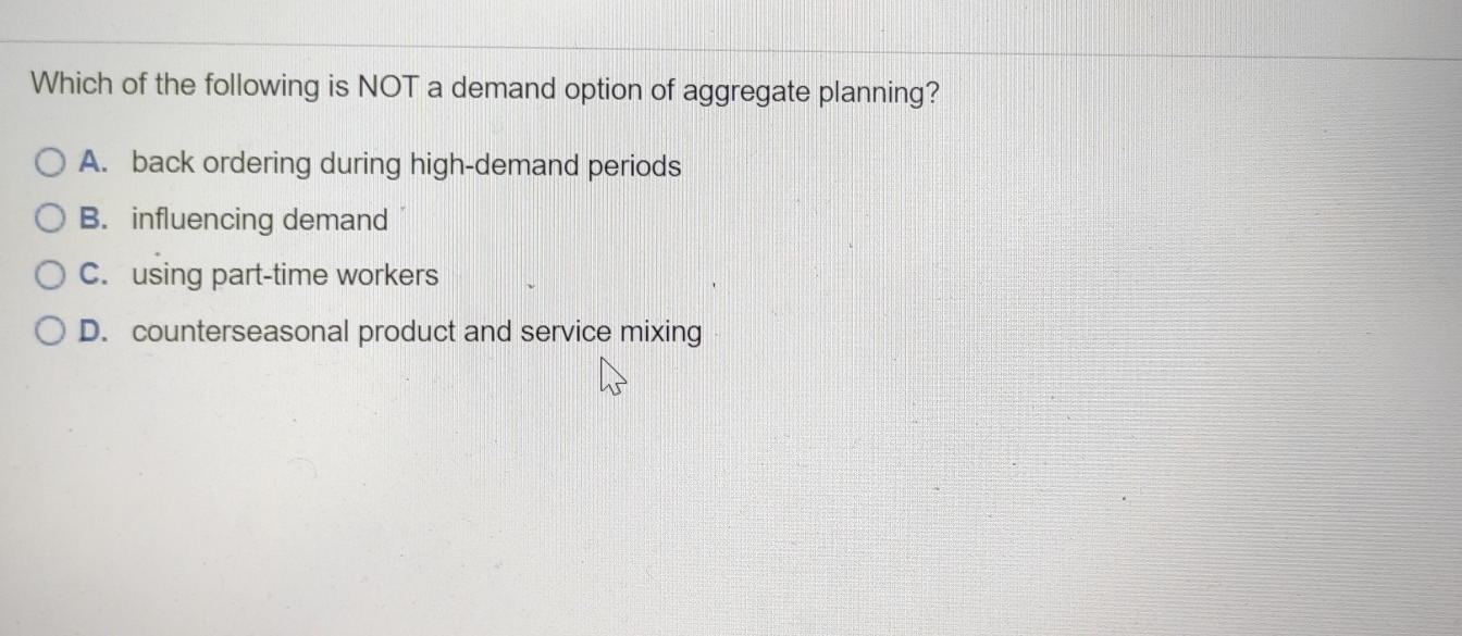 Solved Which of the following is NOT a demand option of | Chegg.com