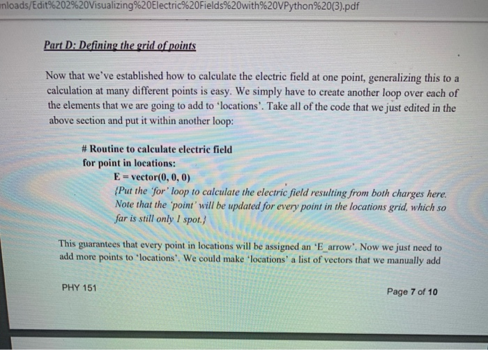 mloads/Edit%202%20Visualizing%20Electric%20Fields%20with%20VPython%20(3).pdf Part D: Defining the grid of points Now that we