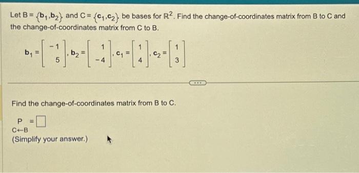 Solved Let B={b1,b2} And C={c1,c2} Be Bases For R2. Find The | Chegg.com