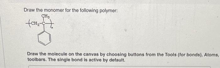 Solved Draw the monomer for the following polymer: Draw the | Chegg.com