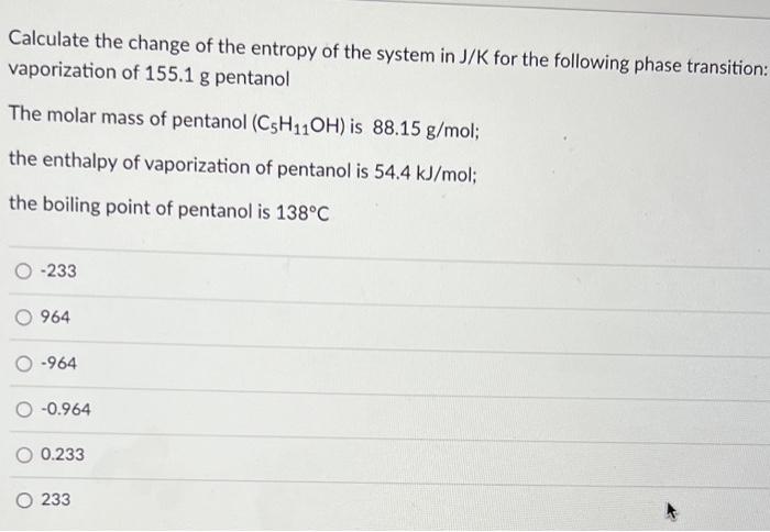 Solved Calculate the change of the entropy of the system in | Chegg.com