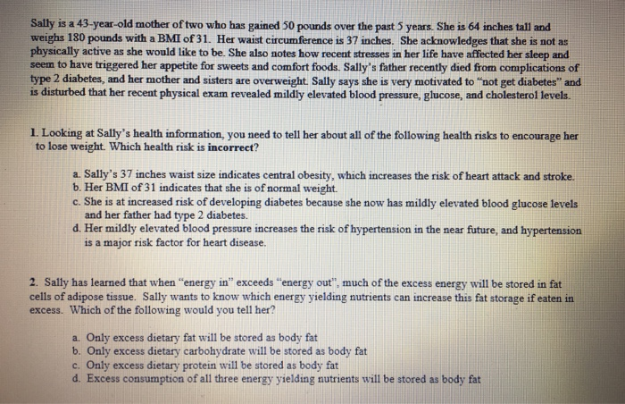 Solved Sally is a 43-year-old mother of two who has gained | Chegg.com