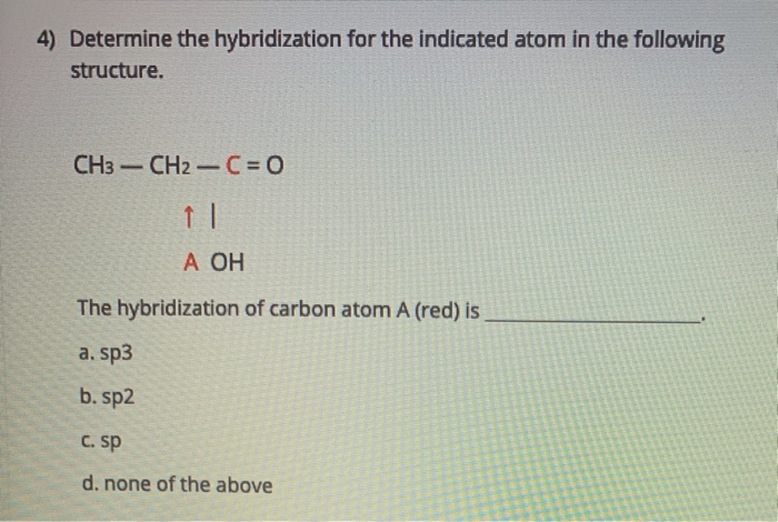 Solved 4 Determine The Hybridization For The Indicated Atom 5544