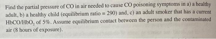 Solved Find the partial pressure of CO in air needed to | Chegg.com