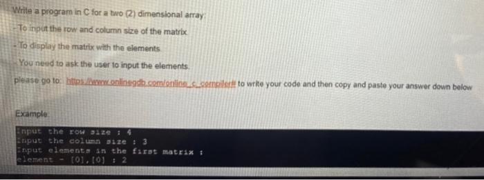 Solved Write a program in C for a two (2) dimensional array | Chegg.com