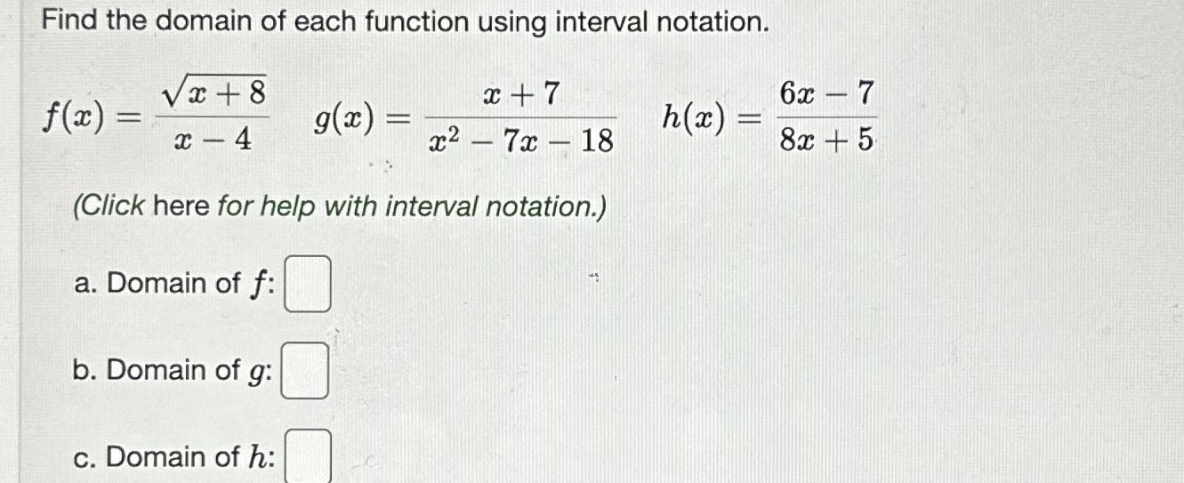 Solved Find the domain of each function using interval | Chegg.com