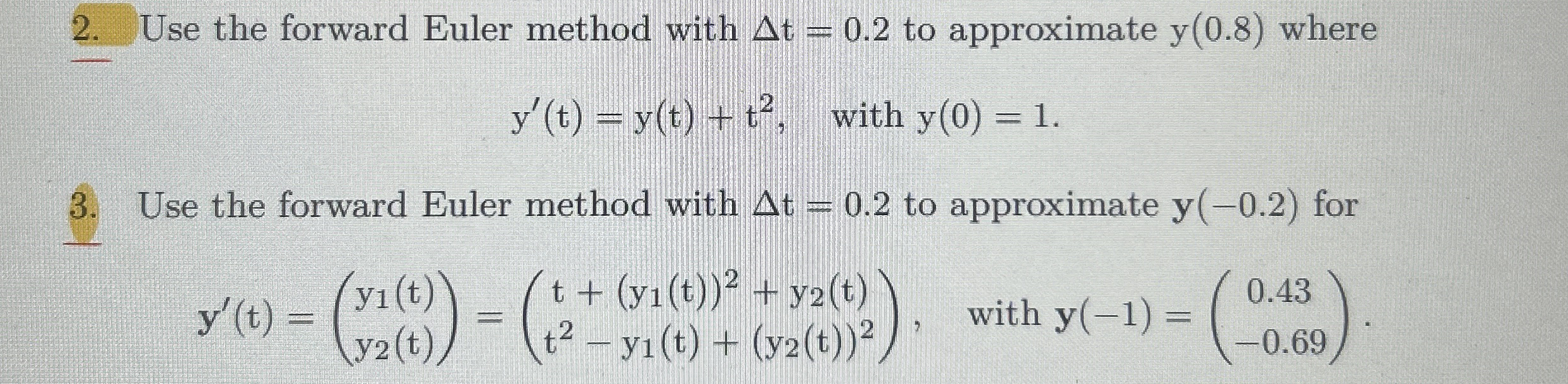 Solved Use the forward Euler method with Δt=0.2 ﻿to | Chegg.com