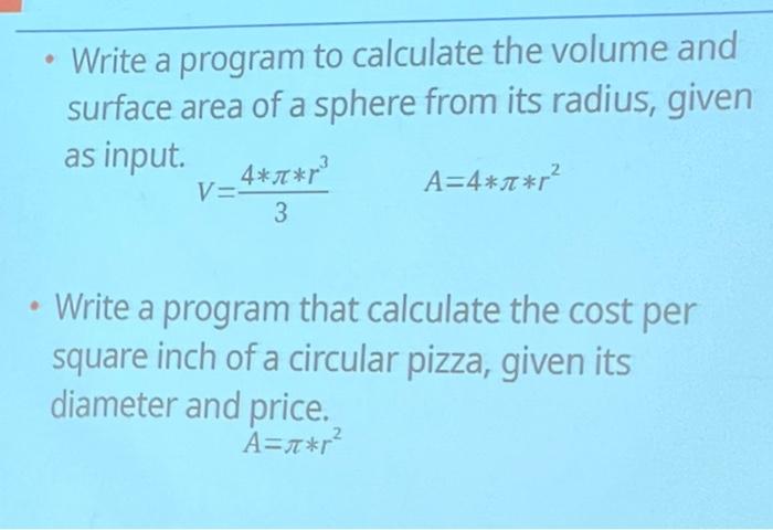 Solved Write a program to calculate the volume and surface | Chegg.com
