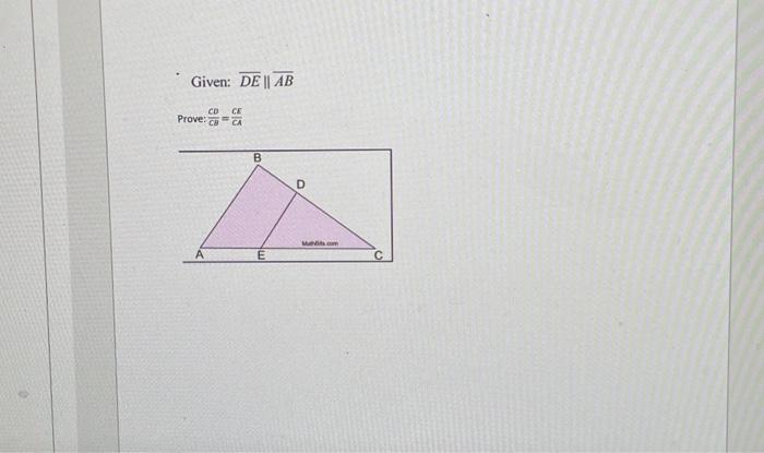 Solved Given: DE∥AB Prove: CBCD=CACE | Chegg.com