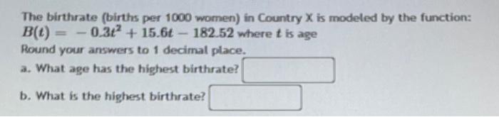 Solved The birthrate (births per 1000 women) in Country X is | Chegg.com