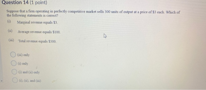 Solved Question 14 (1 point) Suppose that a firm operating | Chegg.com