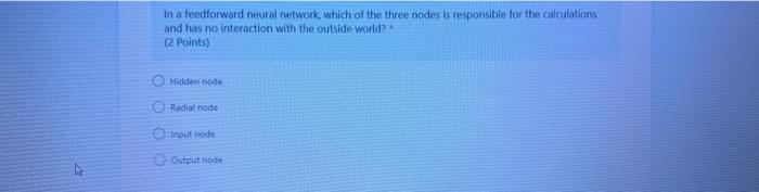 Solved In a feedforward neural network, which of the three | Chegg.com