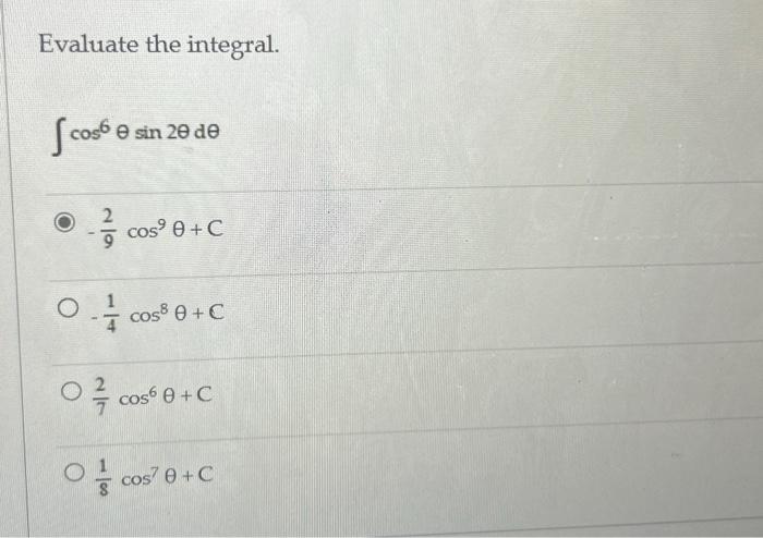 Evaluate the integral. \[ \begin{array}{r} \int \cos ^{6} \theta \sin 2 \theta d \theta \\ -\frac{2}{9} \cos ^{9} \theta+C \\