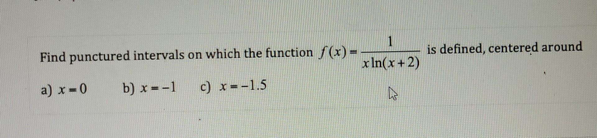 solved-find-punctured-intervals-on-which-the-function-chegg