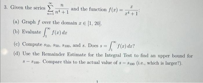 Solved n 3. Given the series T and the function f(x) = n4+1 | Chegg.com