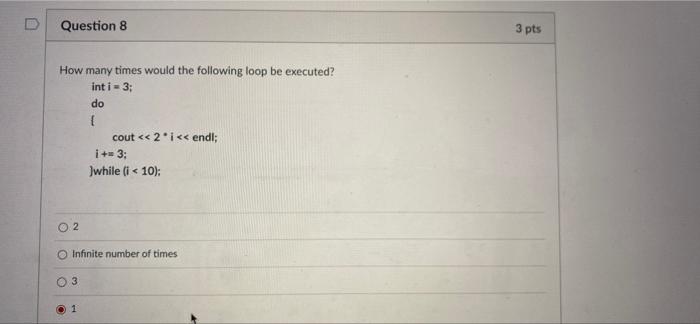 Solved Question 8 How many times would the following loop be | Chegg.com