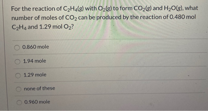 Solved For the reaction of C2H4 g with O2 g to form CO2 g