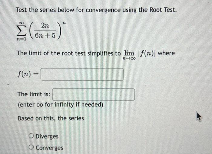 Solved Test the series below for convergence using the Root | Chegg.com