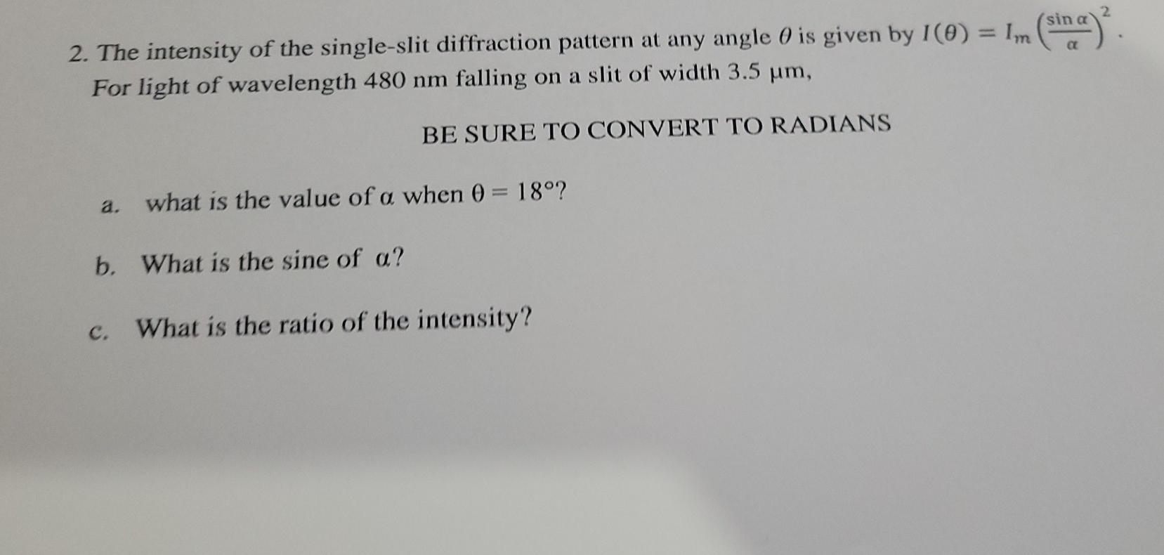 Solved 2. The intensity of the single-slit diffraction | Chegg.com