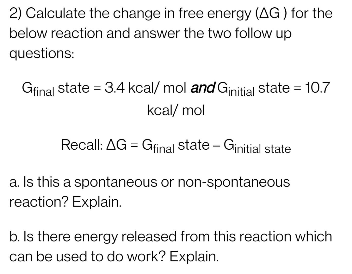 Solved 2) Calculate the change in free energy (AG) for the | Chegg.com