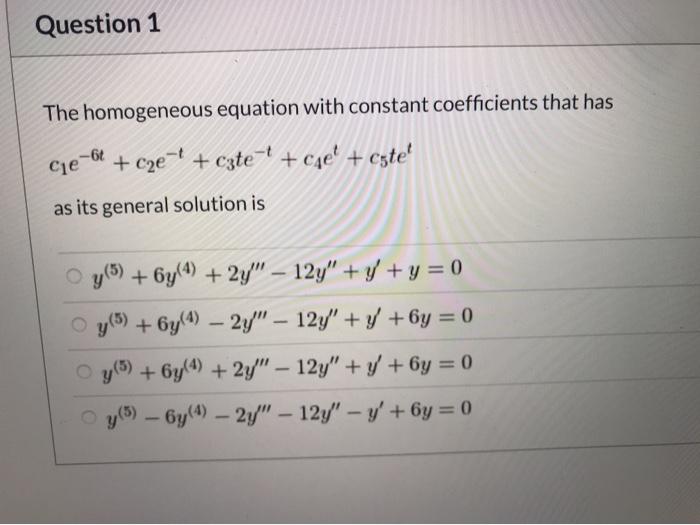Solved Question 1 The homogeneous equation with constant | Chegg.com
