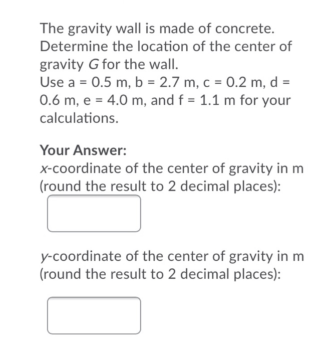 Solved The Gravity Wall Is Made Of Concrete Determine Th Chegg Com