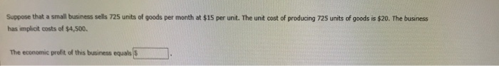 Solved Suppose that a small business sells 725 units of | Chegg.com