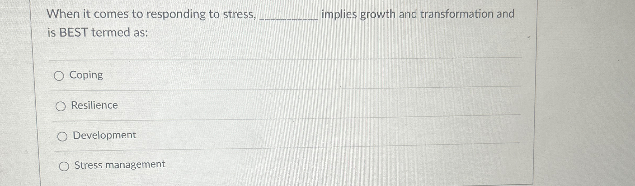 Solved When it comes to responding to stress, implies growth | Chegg.com