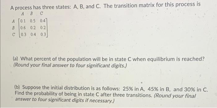 Solved A process has three states: A, B, and C. The | Chegg.com