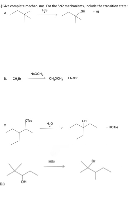 Solved .) Give complete mechanisms. For the SN2 mechanisms, | Chegg.com