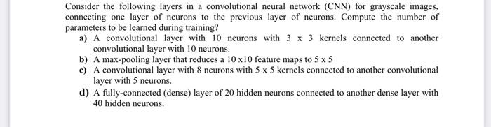 Consider the following layers in a convolutional | Chegg.com