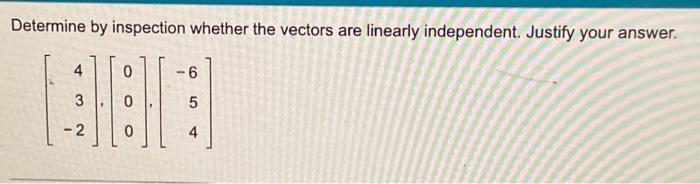 Solved Determine by inspection whether the vectors are | Chegg.com